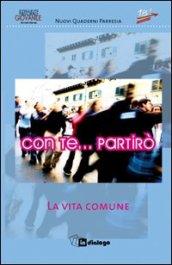 Con te... partirò. La vita comune