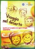 Viaggio nel deserto. Sussidio per la preghiera dei ragazzi in famiglia. Quaresima. Ediz. illustrata