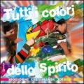 Tutti i colori dello Spirito. 100 giorni cresimandi 2011