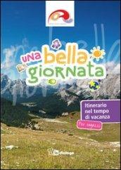 Una bella giornata. Itinerario per ragazzi nel tempo di vacanza