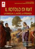 Il Rotolo di Rut. La famiglia, il lavoro, la speranza. Itinerario per i Gruppi di Ascolto della Parola