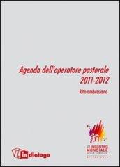 Agenda dell'operatore pastorale 2011-2012. Calendario liturgico. Rito ambrosiano