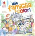 Una famiglia a colori. Ediz. illustrata