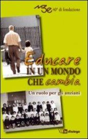 Terza età. Educare in un mondo che cambia. Un ruolo per gli anziani