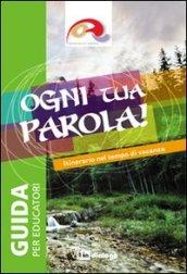 Ogni tua parola. Itinerario nel tempo di vacanza. Educatori