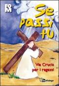 Se passi Tu. Via Crucis per i ragazzi