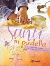 Santi in padella. In cucina con mamma e papà nei giorni di festa