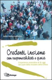 Credenti insieme con responsabilità e gioia. L'esperienza associativa di AC oggi nel cuore della missione della Chiesa