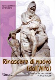 Rinascere di nuovo (dall'alto). Proposta di lectio divina per gli adulti