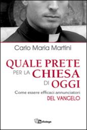 Quale prete per la Chiesa di oggi. Come essere efficaci annunciatori