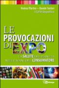 Le provocazioni di Expo: La salute del pianeta nelle mani del consumatore