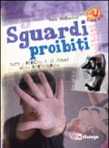 Sguardi proibiti. Tutti i pericoli e le insidie della pornografia. Ediz. illustrata