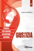 Giustizia. Parole per capire ascoltare capirsi