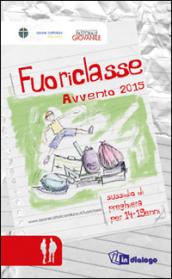 Fuoriclasse. Sussidio di preghiera per i 14-19enni. Avvento 2015