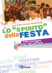 Lo «spirito» della festa - Come proteggere i propri figli dall'alcol