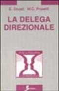 La delega direzionale. Psicologia e metodi per delegare in azienda