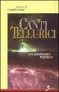 Canti tellurici. Un itinerario poetico