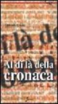 Al di là della cronaca. Dentro la notizia