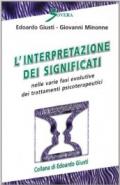 L'interpretazione dei significati nelle varie fasi evolutive dei trattamenti psicoterapeutici