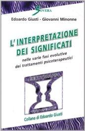 L'interpretazione dei significati nelle varie fasi evolutive dei trattamenti psicoterapeutici