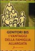 Genitori bis. I vantaggi della famiglia allargata