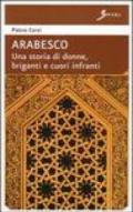 Arabesco. Una storia di donne, briganti e cuori infranti