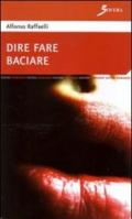 Dire fare baciare