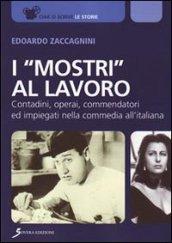 I «mostri al lavoro». Contadini, commendatori ed impiegati all'italiana