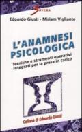 L'anamnesi psicologica. Tecniche e strumenti operativi per la presa in carico