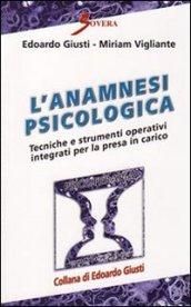 L'anamnesi psicologica. Tecniche e strumenti operativi per la presa in carico