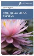 Fiori della lirica tedesca. Ediz. italiana e tedesca