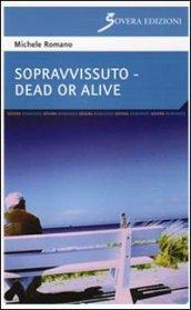 Sopravvissuto-Dead or alive