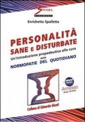 Personalità sane e disturbate. Un'introduzione propedeutica alla cura delle normopatie del quotidiano. Con DVD