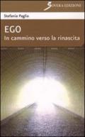 Ego. In cammino verso la rinascita