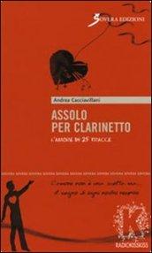 Assolo per clarinetto. L'amore in 25 tracce