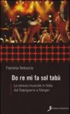 Do re mi fa sol tabù. La censura musicale in Italia dal dopoguerra a Morgan