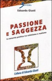 Passione e saggezza. La serenità psichica tra ottimismo e realismo