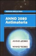 Anno 2080. Antimateria