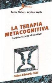 La terapia metacognitiva. Caratteristiche distintive