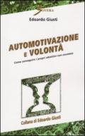 Automotivazione e volontà. Come conseguire i propri obiettivi con successo (Psicoterapia e counseling)