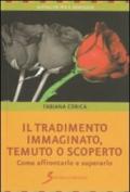 Il tradimento. Immaginato, temuto o scoperto (Autoaiuto per il benessere)