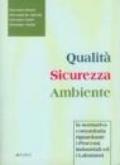 Qualità sicurezza ambiente. La normativa comunitaria riguardante i processi industriali ed i laboratori