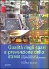 Qualità degli spazi e prevenzione dello stress. Indirizzi tecnici per la progettazione del day hospital