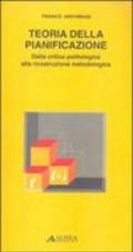 Teoria della pianificazione. Dalla critica politologica alla ricostruzione metodologica