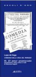 Lope de Vega. Comedias della Vega del Parnaso III. El amor enamorado. Testo spagnolo a fronte. 3.