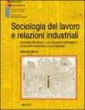 Sociologia del lavoro e relazioni industriali. Un'analisi del lavoro con incursioni nell'edilizia tra società industriale e neoindustriale