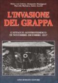 L'invasione del Grappa. L'attacco austrotedesco e la battaglia difensiva italiana nella grande guerra (novembre-dicembre 1917)