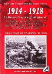 1914-1918. La grande guerra sugli altipiani di Folgaria, Lavarone, Luserna, Vezzena, Sette Comuni, M. Pasubio, M. Cimone e sugli altri fronti di guerra