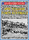 Spie italiane contro forti austriaci. Lo studio della linea fortificata austriaca sugli altopiani trentini