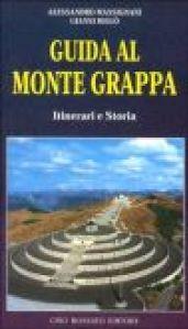 Guida al monte Grappa. Itinerari e storia